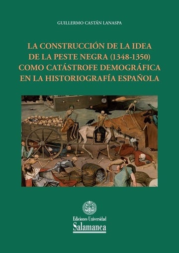 La construccin de la idea de la peste negra (1348-1350) como catstrofe demogrfica en la historiografa espaola