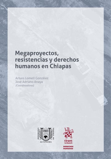 Megaproyectos, resistencias y derechos humanos en Chiapas