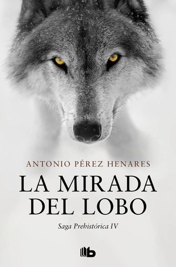 La mirada del lobo (Saga Prehistrica 4)