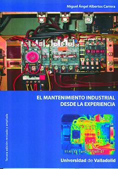 Mantenimiento Industrial Desde La Experiencia, El. Tercera Edicin Revisada Y Ampliada