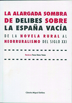 Alargada Sombra De Delibes Sobre La Espaa Vaca, La. De La Novela Rural Al Neorruralismo Del Siglo Xxi