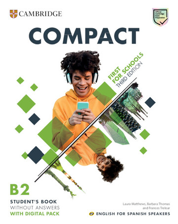 Compact First for Schools Third edition English for Spanish Speakers  Student's Book without answers with Digital Pack