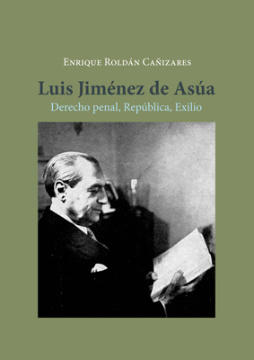  Luis Jimnez de Asa. Derecho penal, Repblica, Exilio