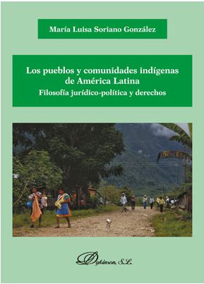Pueblos y comunidades indgenas de amrica latina. filosofa jurdico-polti