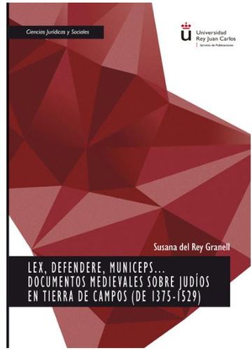 Lex, Defendere, Municeps... Documentos medievales sobre judos en Tierra de Campos (de 1375-1529) 