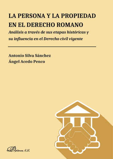 La persona y la propiedad en el derecho romano Anlisis a travs de sus etapas histricas y su influencia en el Derecho civil vi