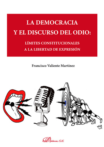 La democracia y el discurso del odio. Lmites constitucionales a la libertad de expresin