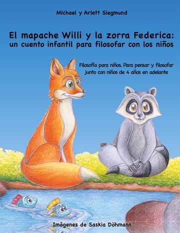 El mapache Willi y la zorra Federica: un cuento infantil para filosofar con los nios