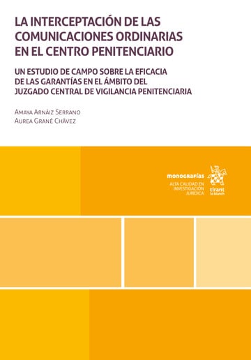 La interceptacin de las comunicaciones ordinarias en el centro penitenciario. Un estudio de campo sobre la eficacia