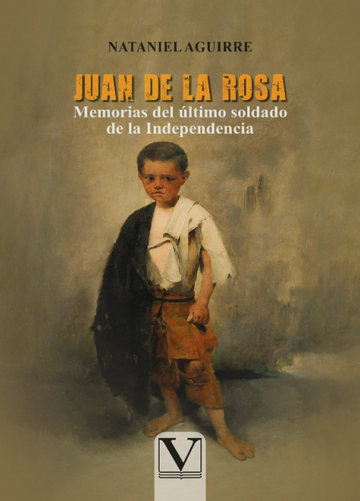 Juan de la Rosa, memorias del ltimo soldado de la Independencia