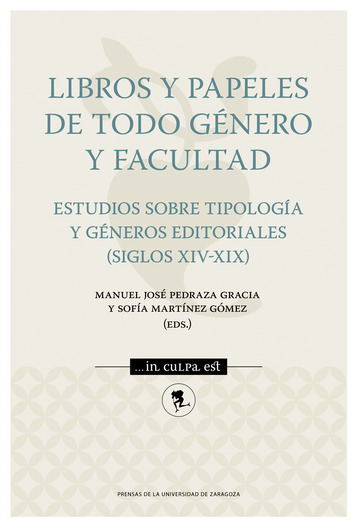 Libros y papeles de todo gnero y facultad. Estudios sobre tipologa y gneros editoriales (siglos XIV-XIX)
