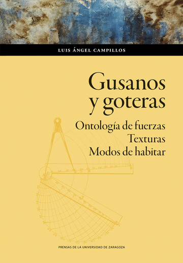 Gusanos y goteras. ontologa de fuerzas. texturas. modos de habitar