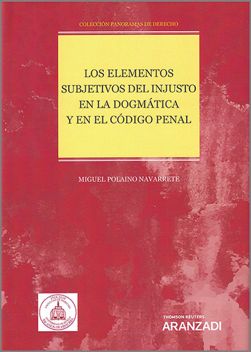 Los elementos subjetivos del injusto en la dogmtica y en el Cdigo Penal