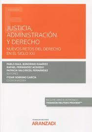Justicia, Administracin y Derecho. Nuevos Retos del Derecho en el siglo XXI.