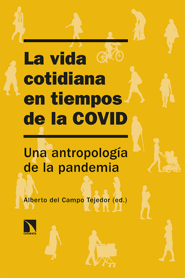 La vida cotidiana en tiempos de la COVID. Una antropologa de la pandemia