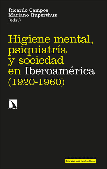 Higiene mental, psiquiatra y sociedad en Iberoamrica (1920-1960)