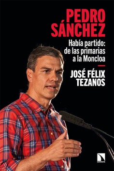 Pedro Snchez. Haba partido: de las primarias a la Moncloa