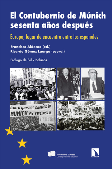 El Contubernio de Mnich sesenta aos despus. Europa lugar de encuentro entre los espaoles