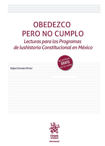 OBEDEZCO PERO NO CUMPLO Lecturas para los Programas de Iushistoria Constitucional en Mxico