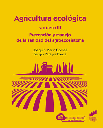 Agricultura Ecolgica, Volumen 3: Prevencin y Manejo de la sanidad del agroecosistema