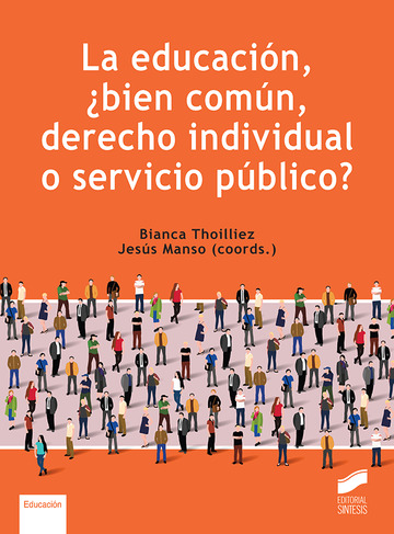 La educacin, bien comn, derecho individual o servicio pblico?
