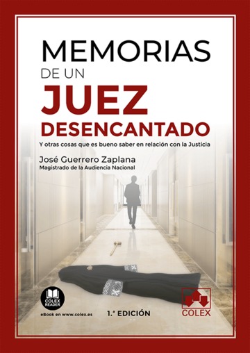 Memorias de un juez desencantado. Y otras cosas que es bueno saber en relacin con la Justicia