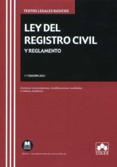 Ley del Registro Civil y reglamento. Contiene concordancias, modificaciones resaltadas e ndices analticos