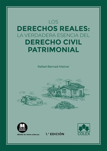 Los derechos reales: la verdadera esencia del Derecho civil patrimonial
