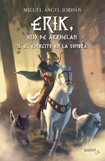 Erik, hijo de rkhelan II. El ejrcito en la sombra