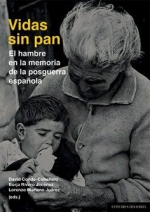 Vidas sin pan. hambre en la memoria de la posguerra espaola