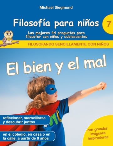 Filosofía Para Niños: El Bien Y El Mal. Las Mejores 44 Preguntas Para ...