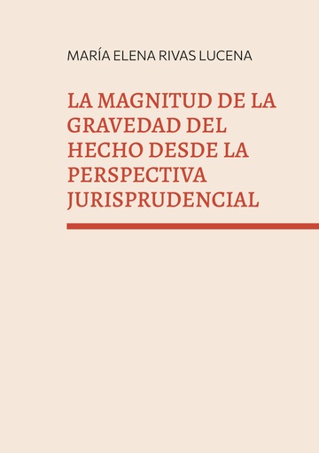 La magnitud de la gravedad del hecho desde la perspectiva jurisprudencial
