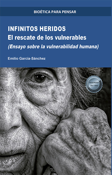 Infinitos heridos. El rescate de los vulnerables (ensayo sobre la vulnerabilidad humana)