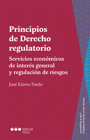 Principios de Derecho regulatorio. Servicios econmicos de inters general y regulacin de riesgos.