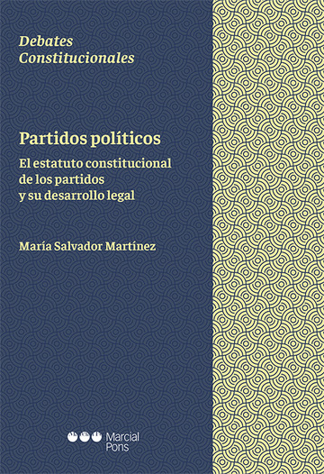 Partidos polticos. El estatuto constitucional de los partidos y su desarrollo legal