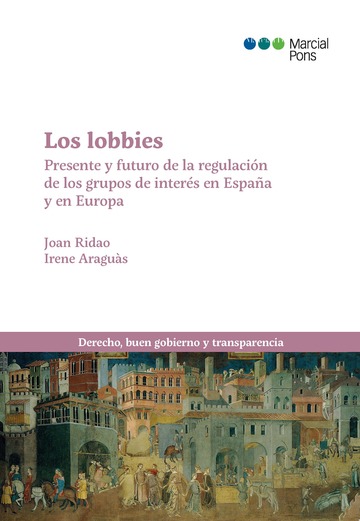 Los lobbies. Presente y futuro de la regulacin de los grupos de inters en Espaa y Europa