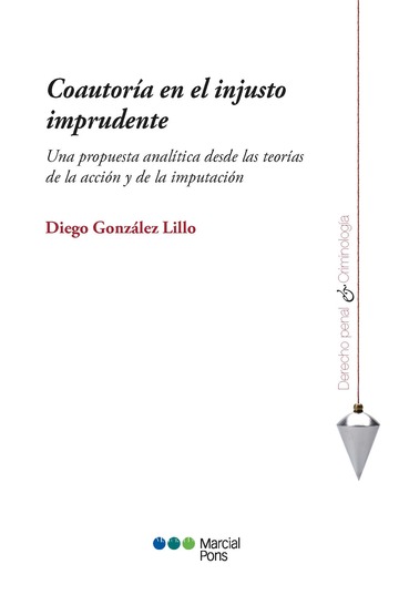 Coautora en el injusto imprudente. Una propuesta analtica desde las teoras de la accin y de la imputacin