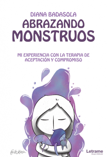 Abrazando monstruos. Mi experiencia con la terapia de aceptacin y compromiso