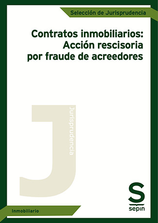 Contratos inmobiliarios: Accin rescisoria por fraude de acreedores
