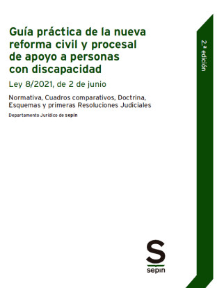 Gua prctica de la nueva reforma civil y procesal de apoyo a personas con discapacidad. 2. Edicin 2022