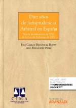Diez aos de jurisprudencia arbitral en Espaa. Tras la modificacin de 2011 de la Ley de Arbitraje 2003