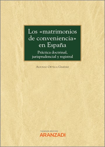 Los matrimonios de conveniencia en Espaa. Prctica doctrinal, jurisprudencial y registral