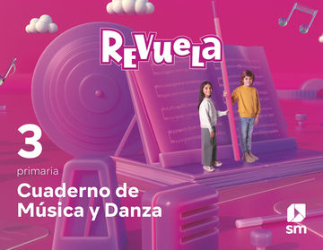 Cuaderno de Msica y Danza. 3 Primaria. Revuela