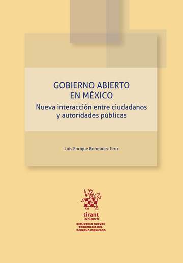 Gobierno abierto en México. Nueva interacción entre ciudadanos y autoridades públicas