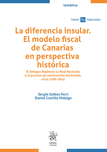 La diferencia insular. El modelo fiscal de Canarias en perspectiva histórica