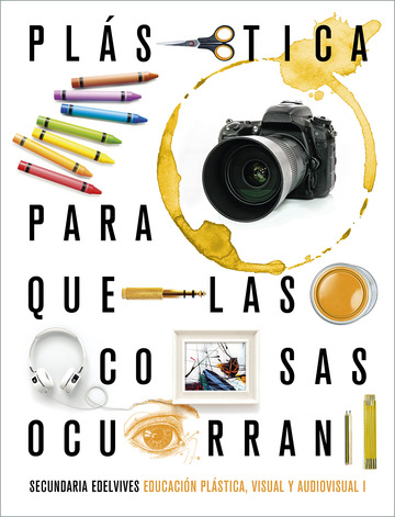 Proyecto: Para que las cosas ocurran - Educacin Plstica, Visual y Audiovisual I