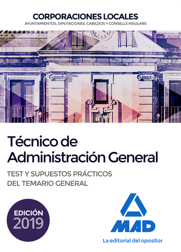 Tcnico  de Administracin General de Corporaciones Locales. Test y Supuestos prcticos del Temario General