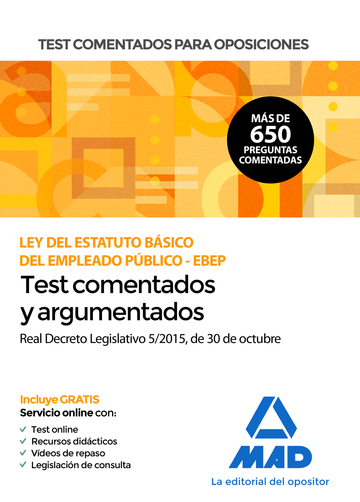 Test comentados para oposiciones de la Ley del Estatuto Bsico del Empleado Pblico -EBEP- (Real Decreto Legislativo 5/2015, de 30 de octubre)