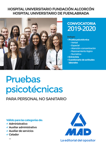 Hospital Universitario Fundacin de Alcorcn y Hospital Universitario de Fuenlabrada . Pruebas psicotcnicas para personal no sanitario (celador, auxiliar de servicios, auxiliar administrativo y administrativo).