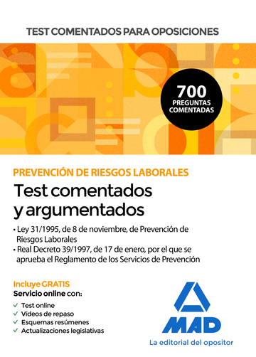 Test comentados para oposiciones sobre Prevencin de Riesgos Laborales (Ley 31/1995, de 8 de noviembre, de Prevencin de Riesgos Laborales y Real Decreto 39/1997, de 17 de enero, por el que se aprueba el Reglamento de los Servicios de Prevencin)